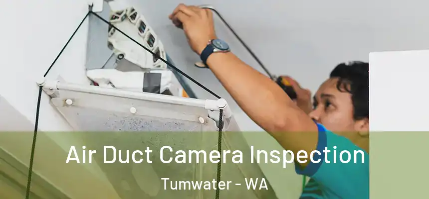  Air Duct Camera Inspection Tumwater - WA