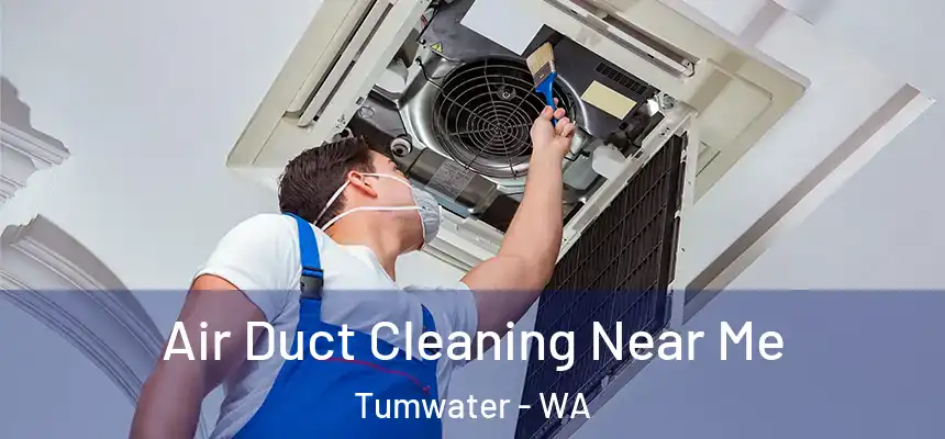  Air Duct Cleaning Near Me Tumwater - WA
