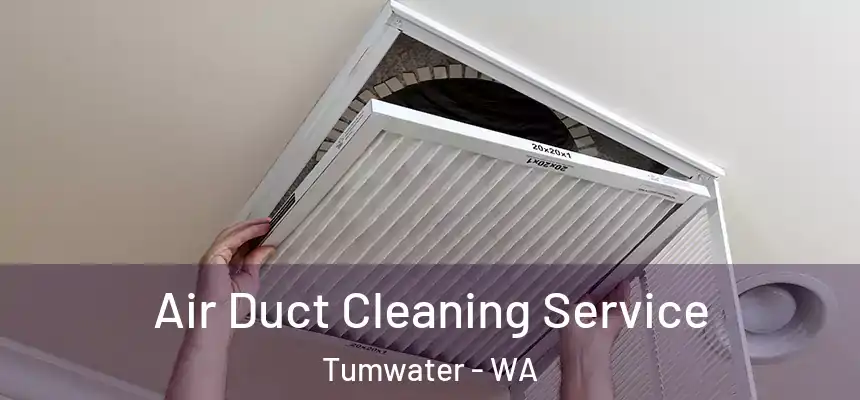  Air Duct Cleaning Service Tumwater - WA