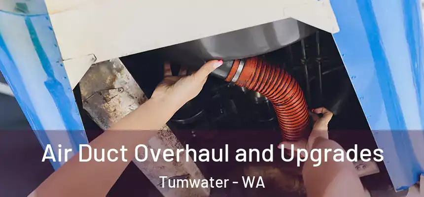  Air Duct Overhaul and Upgrades Tumwater - WA