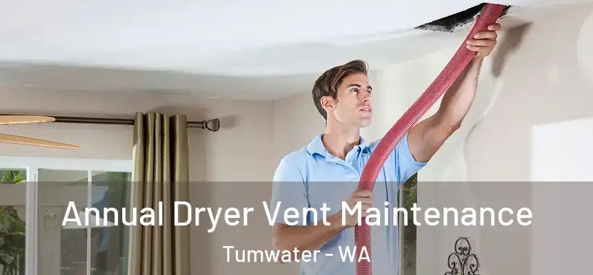  Annual Dryer Vent Maintenance Tumwater - WA