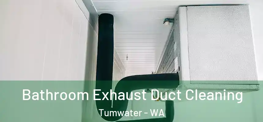  Bathroom Exhaust Duct Cleaning Tumwater - WA