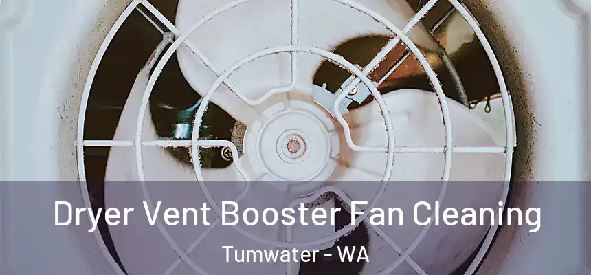  Dryer Vent Booster Fan Cleaning Tumwater - WA