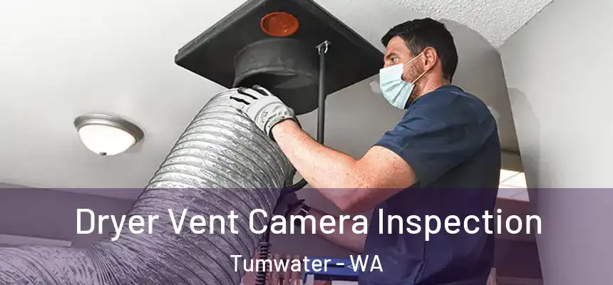  Dryer Vent Camera Inspection Tumwater - WA