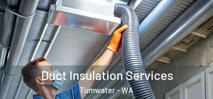  Duct Insulation Services Tumwater - WA