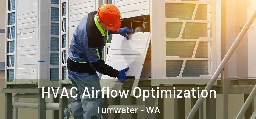  HVAC Airflow Optimization Tumwater - WA