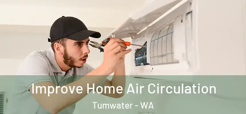  Improve Home Air Circulation Tumwater - WA