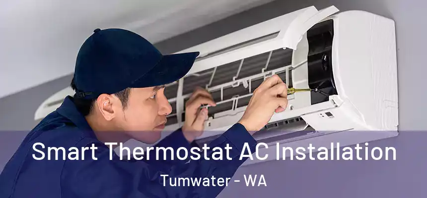  Smart Thermostat AC Installation Tumwater - WA