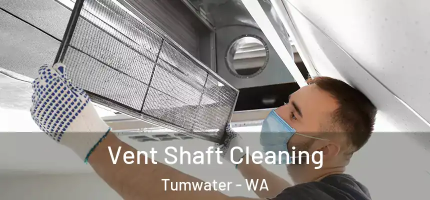  Vent Shaft Cleaning Tumwater - WA